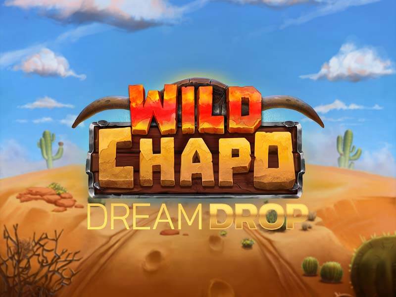 Torneio Wild Chapo Dream Drop
